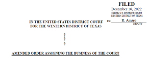 WDTX - Amended Order Assigning the Business of the Court - 12/16/22